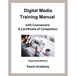 Digital Media Training Manual with Courseware & Certificate (Paperback)